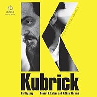 Kubrick: An Odyssey Kubrick: An Odyssey Hardcover Audible Audiobook Kindle Audio CD