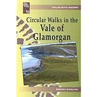 Walks with History: Circular Walks in the Vale of Glamorgan Walks with History: Circular Walks in the Vale of Glamorgan Paperback