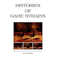 Histories of Game Strains (History of Cockfighting Series): Read Country Book Histories of Game Strains (History of Cockfighting Series): Read Country Book Kindle Hardcover Paperback