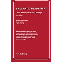 Traumatic Head Injury: Cause, Consequence, and Challenge Traumatic Head Injury: Cause, Consequence, and Challenge Paperback