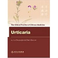 Urticaria (The Clinical Practice of Chinese Medicine)