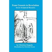 From Genesis to Revelation: Seven Scriptural Rosaries From Genesis to Revelation: Seven Scriptural Rosaries Paperback