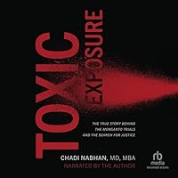 Toxic Exposure: The True Story Behind the Monsanto Trials and the Search for Justice Toxic Exposure: The True Story Behind the Monsanto Trials and the Search for Justice Hardcover Audible Audiobook Kindle Audio CD