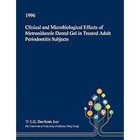 Clinical and Microbiological Effects of Metronidazole Dental Gel in Treated Adult Periodontitis Subjects