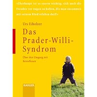 Das Prader-Willi-Syndrom: Über den Umgang mit Betroffenen (German Edition) Das Prader-Willi-Syndrom: Über den Umgang mit Betroffenen (German Edition) Kindle Paperback