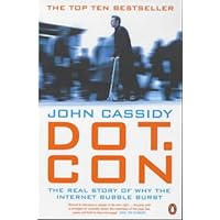 Dot.Con : The Real Story of Why the Internet Bubble Burst Dot.Con : The Real Story of Why the Internet Bubble Burst Paperback