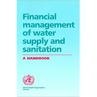 Financial Management of Water Supply and Sanitation: A Handbook