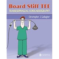 Board Stiff TEE: Transesophageal Echocardiography Board Stiff TEE: Transesophageal Echocardiography Paperback