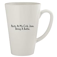 Party At My Crib. 2am. Bring A Bottle. - Ceramic 17oz Latte Coffee Mug, White