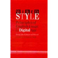Wired Style: Principles of English Usage in the Digital Age Wired Style: Principles of English Usage in the Digital Age Spiral-bound Hardcover Paperback Mass Market Paperback
