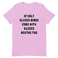 Funny Sayings If Only Closed Minds Come with Closed Mouths Novelty Women Men 4