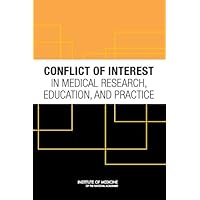 Conflict of Interest in Medical Research, Education, and Practice Conflict of Interest in Medical Research, Education, and Practice Kindle Hardcover