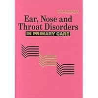Ear, Nose & Throat Disorders for Primary Care Providers Ear, Nose & Throat Disorders for Primary Care Providers Hardcover