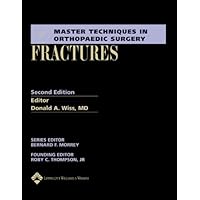 Fractures (Master Techniques in Orthopaedic Surgery) Fractures (Master Techniques in Orthopaedic Surgery) Hardcover