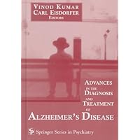 Advances in the Diagnosis and Treatment of Alzheimer's Disease (SPRINGER SERIES ON PSYCHIATRY) Advances in the Diagnosis and Treatment of Alzheimer's Disease (SPRINGER SERIES ON PSYCHIATRY) Hardcover