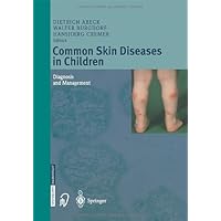 Common Skin Diseases in Children: Diagnosis and Management Common Skin Diseases in Children: Diagnosis and Management Kindle Hardcover Paperback
