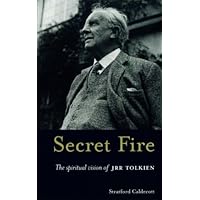 Secret Fire : The Spiritual Vision of J.R.R.Tolkien Secret Fire : The Spiritual Vision of J.R.R.Tolkien Paperback