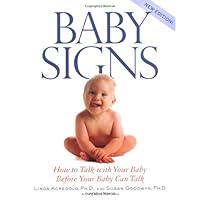 Baby Signs: How to Talk with Your Baby Before Your Baby Can Talk, New Edition Baby Signs: How to Talk with Your Baby Before Your Baby Can Talk, New Edition Paperback