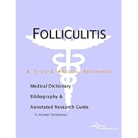 Folliculitis: A Medical Dictionary, Bibliography, And Annotated Research Guide To Internet References Folliculitis: A Medical Dictionary, Bibliography, And Annotated Research Guide To Internet References Paperback