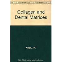 Collagen and Dental Matrices Collagen and Dental Matrices Hardcover