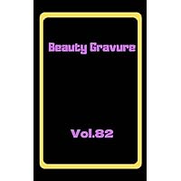 Beauty Gravure Vol 82 (Japanese Edition)