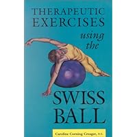 Therapeutic Exercises Using the Swiss Ball Therapeutic Exercises Using the Swiss Ball Paperback