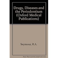 Drugs, Diseases, and the Periodontium (Oxford Medical Publications) Drugs, Diseases, and the Periodontium (Oxford Medical Publications) Hardcover
