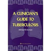 A Clinician's Guide to Tuberculosis A Clinician's Guide to Tuberculosis Paperback