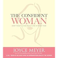 The Confident Woman: Start Today Living Boldly and Without Fear The Confident Woman: Start Today Living Boldly and Without Fear Kindle Audible Audiobook Hardcover Paperback Audio CD