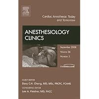 Cardiac Anesthesia: Today and Tomorrow, An Issue of Anesthesiology Clinics (Volume 26-3) (The Clinics: Surgery, Volume 26-3) Cardiac Anesthesia: Today and Tomorrow, An Issue of Anesthesiology Clinics (Volume 26-3) (The Clinics: Surgery, Volume 26-3) Hardcover