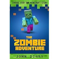 Choose Your Own Story: The Minecraft Zombie Adventure Choose Your Own Story: The Minecraft Zombie Adventure Paperback Kindle