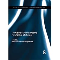 The Olympic Games: Meeting New Global Challenges (Sport in the Global Society – Contemporary Perspectives) The Olympic Games: Meeting New Global Challenges (Sport in the Global Society – Contemporary Perspectives) Kindle Hardcover Paperback