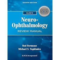 Kline's Neuro-Ophthalmology Review Manual, Eighth Edition Kline's Neuro-Ophthalmology Review Manual, Eighth Edition Kindle Paperback