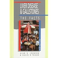 Liver Disease and Gallstones: The Facts (The ^AFacts Series) Liver Disease and Gallstones: The Facts (The ^AFacts Series) Hardcover