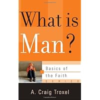 What Is Man? (Basics of the Faith) What Is Man? (Basics of the Faith) Paperback