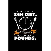 I'm on a 24h diet losing pounds: 6x9 24-hour diet | blank with numbers paper | notebook | notes