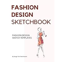 Fashion Design Sketchbook: Fashion Sketchbook, Fashion Design Book, Fashion Design Templates, Fashion Coloring Book