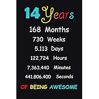 14 Years of Being Awesome: Happy 14th Birthday 14 Years Old Gift for Boys & Girls Notebook 14th Birthday Gift Idea Funny Card Alternative Blank and ... for a Funny 14th Birthday Gift for Girls