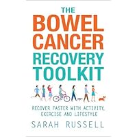The Bowel Cancer Recovery Toolkit The Bowel Cancer Recovery Toolkit Paperback Kindle