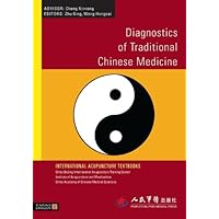 Diagnostics of Traditional Chinese Medicine (International Acupuncture Textbooks) Diagnostics of Traditional Chinese Medicine (International Acupuncture Textbooks) Kindle