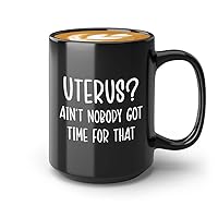 Hysterectomy Coffee Mug 15oz Black - Nobody Got Time - Hysterectomy Recovery Get Well Gift For Women After Surgery