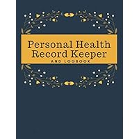 Personal Health Record Keeper And Logbook: Blood Pressure, Blood Sugar And Medications Daily Monitoring Book. Large Size Perfect For Elderly Or Those ... Additional Space For Personal Notes Inside Personal Health Record Keeper And Logbook: Blood Pressure, Blood Sugar And Medications Daily Monitoring Book. Large Size Perfect For Elderly Or Those ... Additional Space For Personal Notes Inside Paperback