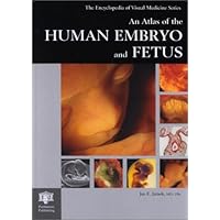 An Atlas of the Human Embryo and Fetus: A Photographic Review of Human Prenatal Development An Atlas of the Human Embryo and Fetus: A Photographic Review of Human Prenatal Development Hardcover