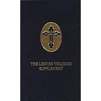 The Lenten Triodion Supplementary Texts