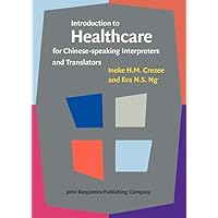 Introduction to Healthcare for Chinese-speaking Interpreters and Translators (Not in series) Introduction to Healthcare for Chinese-speaking Interpreters and Translators (Not in series) Paperback Hardcover