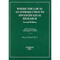 Where the Law Is: An Introduction to Advanced Legal Research Where the Law Is: An Introduction to Advanced Legal Research Paperback