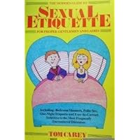 The Modern Guide to Sexual Etiquette: For Proper Gentlemen and Ladies The Modern Guide to Sexual Etiquette: For Proper Gentlemen and Ladies Paperback