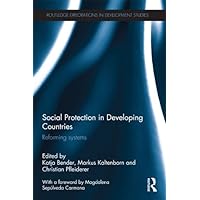 Social Protection in Developing Countries: Reforming Systems (Routledge Explorations in Development Studies) Social Protection in Developing Countries: Reforming Systems (Routledge Explorations in Development Studies) Kindle Hardcover Paperback