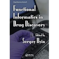 Functional Informatics in Drug Discovery Functional Informatics in Drug Discovery Hardcover Kindle Paperback