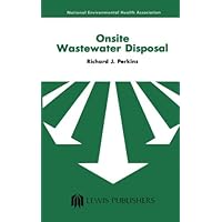 Onsite Wastewater Disposal: Designing, Constructing and Maintaining Septic Systems Onsite Wastewater Disposal: Designing, Constructing and Maintaining Septic Systems Hardcover Kindle